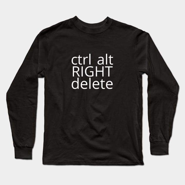 Control Alt Right Delete Long Sleeve T-Shirt by digitaldoodlers